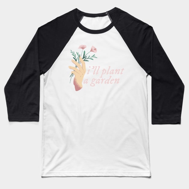: I'll Plant A Garden 2 - Garden Song - Phoebe Bridgers Baseball T-Shirt by magicae
